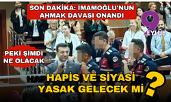 Son Dakika: İmamoğlu'nun Ahmak Davası onandı