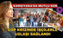 Karşıyaka'da çöp krizinde mutlu son! işçilerle uzlaşı sağlandı