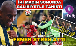 İki maç sonra kazanan Fenerbahçe stres attı