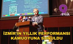 İzmir’in yıllık performansı kamuoyuna sunuldu