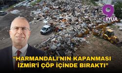 Başkan Işık: Harmandalı’nın kapanması İzmir’i çöp içinde bıraktı