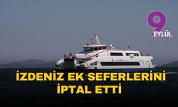 İZDENİZ ek seferlerini iptal etti