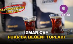Çay emekçisinin alın teri: İZMAR Çay 94. İzmir Enternasyonal Fuarı’nda sofralara ulaştı