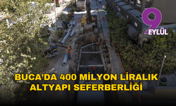 Buca’da altyapı yatırımlarıyla yeni bir dönem başlıyor: 400 milyon liralık seferberlik