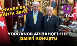 Ankara'da kritik zirve:  Yorgancılar, Bahçeli ile İzmir'i konuştu