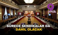 Sürece sendikalar da dahil olacak