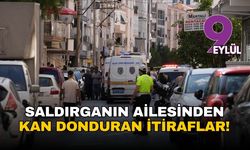 Saldırganın ailesinden kan donduran itiraflar! Balçova'da karakol basan kişinin ailesi konuştu