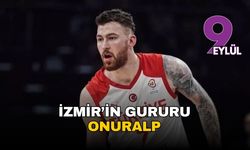 İzmir’in gururu Onuralp