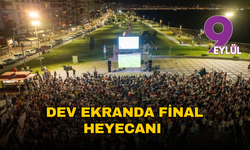 Dev ekranda final heyecanı İzmir’i saracak