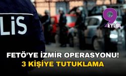 FETÖ'ye İzmir operasyonu: 3 kişiye tutuklama