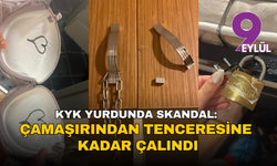 KYK yurdunda skandal: Öğrencilerin çamaşırından tenceresine kadar her şey kayıp