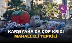 İzmir Karşıyaka'da çöp krizi: Mahalleli tepkili