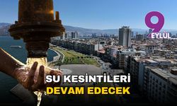İzmir'de su kesintileri o tarihe kadar devam edecek!