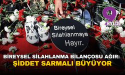 Bireysel silahlanma bilançosu ağır: Şiddet sarmalı büyüyor