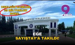 Usulsüz alımlar, ruhsatsız yurt, 38 milyonluk borç... Ege Sayıştay'a takıldı!
