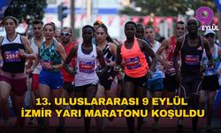 13. Uluslararası 9 Eylül İzmir Yarı Maratonu koşuldu