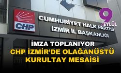 CHP İzmir’de olağanüstü kurultay için imza!