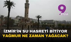 İzmir'in su hasreti bitiyor: Kuraklık sonrası müjde, fırtına ve sağanak yağış geliyor!