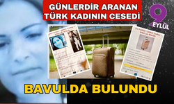 Günlerdir aranan Türk kadının cesedi bavulda bulundu