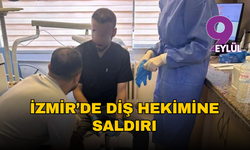 İzmir’de diş hekimine saldırı