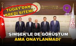 Başkan Tugay'dan 'kredi' sitemi: Şimşek'le de görüştüm, ama onaylanmadı