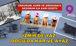 Ege'de ve Akdeniz'de yaz, Doğu'da kar ve ayaz