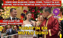 Tugay'ın mutlu günü CHP’lileri tam kadro buluşturdu