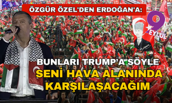 CHP'den tarihi Filistin mitingi: Özel'den Erdoğan'a; Bunları Trump'a söyle seni hava alanında karşılaşacağım