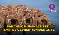Bakanlık müdahale etti: İzmir’de gevrek yeniden 15 TL
