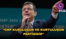 Ekrem İmamoğlu: “CHP kuruluşun ve kurtuluşun partisidir”