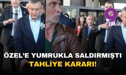 Özgür Özel'e yumruk atan saldırgan Selçuk Tengioğlu'na 1 yıl hapis ve tahliye kararı