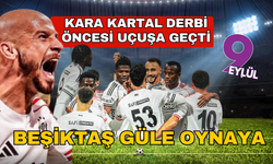 Beşiktaş derbi öncesi uçuşa geçti