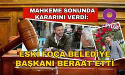 Mahkeme kararını verdi: Eski Belediye Başkanı beraat etti