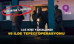 49 ilde tefeci ve dolandırıcılara operasyon: 115 kişi yakalandı