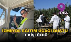 İzmir’de eğitim uçağı düştü: 1 kişi öldü