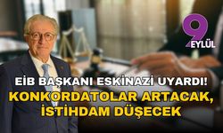 Eskinazi uyardı: İhracatçı desteklenmezse konkordatolar artacak, istihdam düşecek