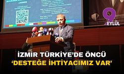 İzmir Türkiye'de öncü: Desteğe ihtiyacımız var