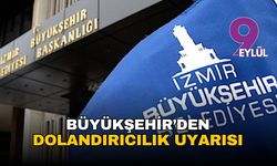 İzmir Büyükşehir'den 'genel sekreter' adıyla dolandırıcılık uyarısı