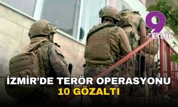 İzmir'de FETÖ'nün kripto hücrelerine şafak baskını: 10 gözaltı