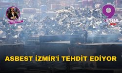 Asbest İzmir’i tehdit ediyor