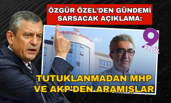Özel'den dikkat çeken 'Hasan Mutlu' iddiası! 'AK Partili ve MHP'li isimler aradı ve...'