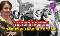 Çocuğu önünde katledilen Başak'ın tabutunu kadınlar taşıdı