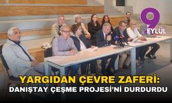 Yargıdan çevre zaferi: Danıştay Çeşme Projesi’ni durdurdu