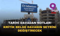 Tarihi davadan notlar! Kritik belge davanın seyrini değiştirecek