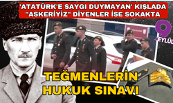 'Atatürk'e saygı duymayan' döndü, "Askeriyiz" diyen "ihraç" edildi