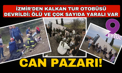 İzmir'den kalkan tur otobüsü devrildi: Ölü ve çok sayıda yaralı var