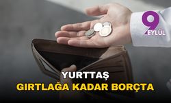 Yurttaş gırtlağa kadar borçta: Kredi ve kredi kartı borçları milyarlarca TL arttı