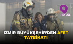 İzmir Büyükşehir’den afet tatbikatı: Afet anında doğru davranış hayat kurtarır