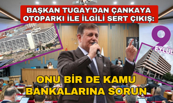 Tugay'dan Çankaya otoparkı çağrısı ve sert çıkış... Ziraat ve Vakıf  Bankası'na da sorun!