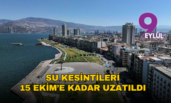 İzmir’de planlı su kesintileri 15 Ekim’e kadar uzatıldı